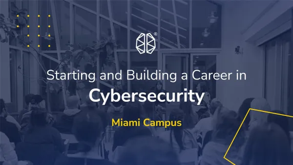 Starting and Building a Career in Cybersecurity